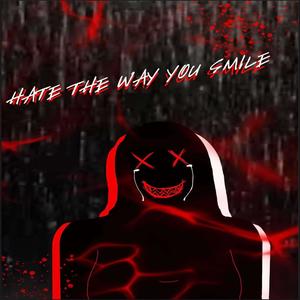 Hate The Way You Smile (feat. Prod. The Ushanka Boy) (Explicit)