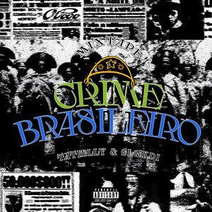 Crime Brasileiro Mixtape (Explicit)