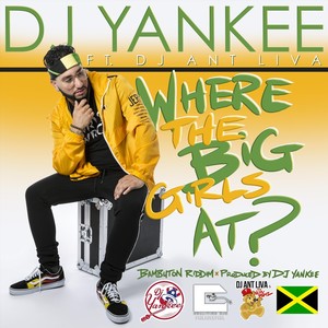 Where the Big Girls At?(feat. DJ Ant Liva)