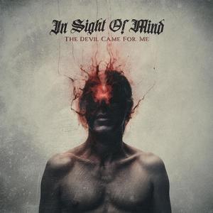 In Sight of Mind - The Devil Came for Me (Explicit)