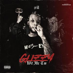 Glizzy Wit Me Too (Explicit)