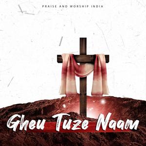 Gheu Tuze Naam