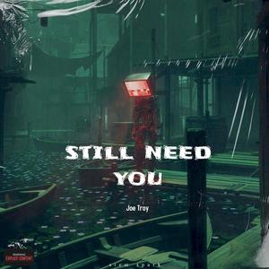 still need you (Explicit)