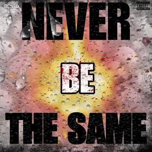 Never Be The Same (Explicit)