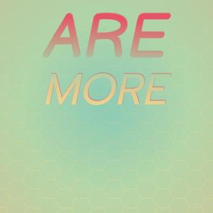 Are More