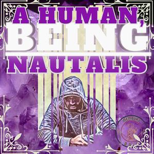 A Human, Being Nautalis (Explicit)