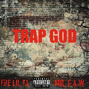 Trap God (feat. EBE Lil Ta) [Explicit]