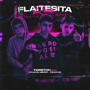 Flaitesita(feat. Tigreton & Dylan El Menor) (Remix)