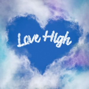 Love High (Explicit)