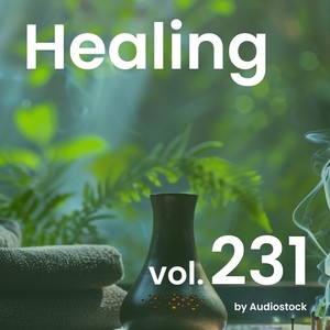 ヒーリング, Vol. 231 -Instrumental BGM- by Audiostock