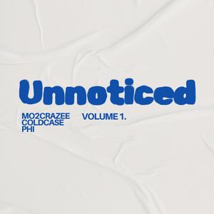 Unnoticed (feat. ColdCase & PHI) (Explicit)