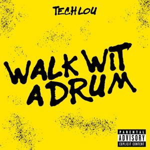 Walk Wit' A Drum (Explicit)