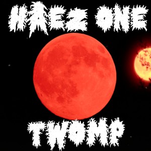 Twomp (feat. Haez One) [Explicit]