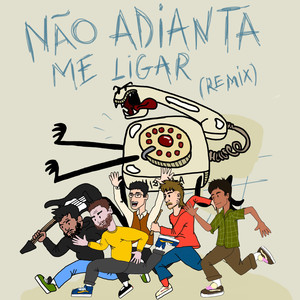 Não Adianta Me Ligar (Remix)