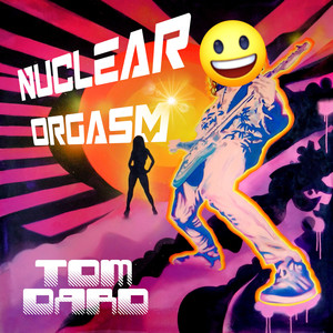 Nuclear Orgasm (Explicit)