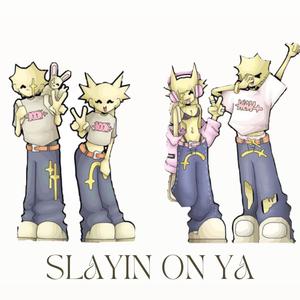 SLAYIN ON YA! (feat. strawbalien) (Explicit)