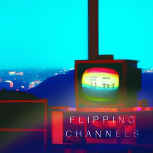 Flipping Channels