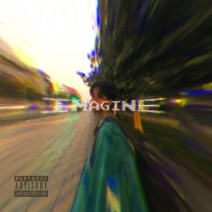 Imagine (feat. Hadies & King Jude) [Explicit]