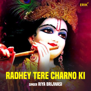 Radhey Tere Charno Ki