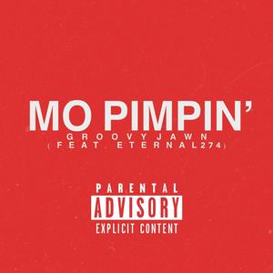 Mo Pimpin' (feat. Eternal274) [Explicit]