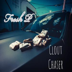 Clout Chaser (Explicit)