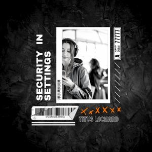 Security in Settings (feat. Johnny DeCoste)