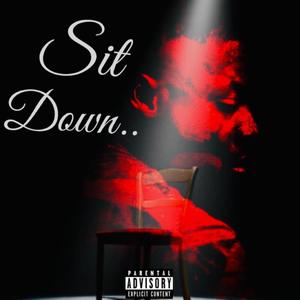 SIT DOWN (Explicit)