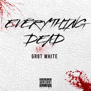 Everything Dead (Explicit)