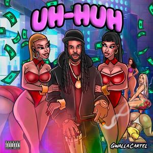 UH HUH (Explicit)