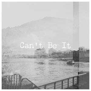 Can't Be It (feat. Caiola & one look)