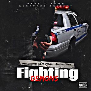 Fighting Demons (feat. Hoodrich Baby & Official Monte) [Explicit]