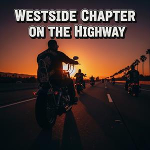 Westside Chapter on the Highway (Explicit)