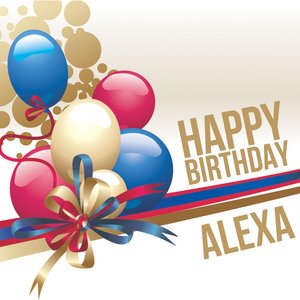 Happy Birthday Alexa