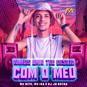 Vamos Unir Teu Desejo Com o Meu (Explicit)