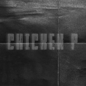 Chicken P (Explicit)