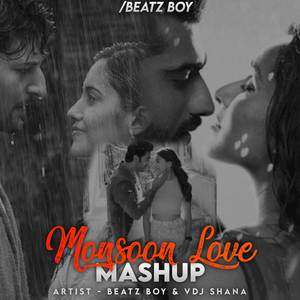 Monsoon Love (Mashup)