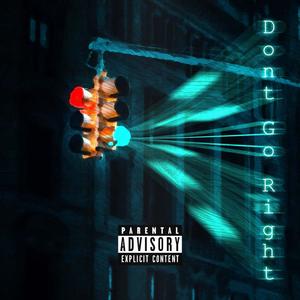 Dont Go Right(feat. BoiiWndr)