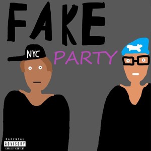 Fake Party (Explicit)