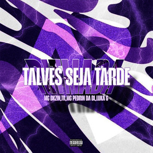 RITMADA TALVEZ SEJA TARDE (Explicit)