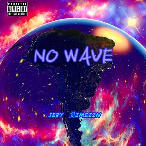 NO WAVE