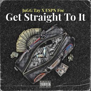 Get Straight To It (Explicit)