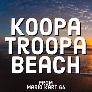 Koopa Troopa Beach (from "Mario Kart 64")