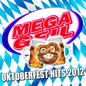 Megageil Oktoberfest Hits 2012