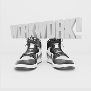 WorkWork! (Explicit)