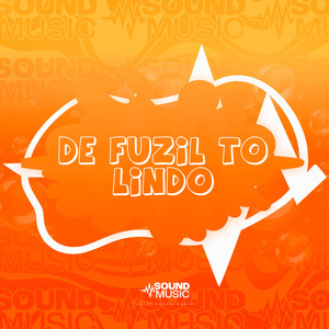 DE FUZIL TO LINDO (Explicit)