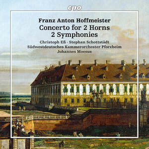 Franz Anton Hoffmeister: Concerto for 2 Horns · 2 Symphonies