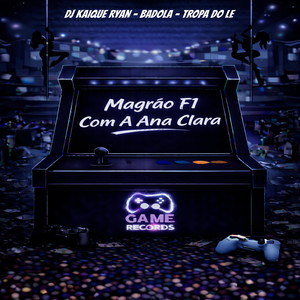 Magrão F1 Com A Ana Clara (Explicit)