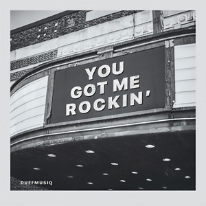 You Got Me Rockin'