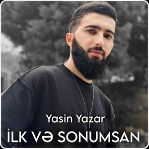 İlk Və Sonumsan