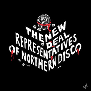 The New Deal Representatives of Northern Disco